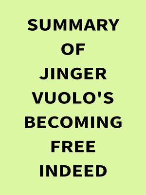 cover image of Summary of Jinger Vuolo's Becoming Free Indeed